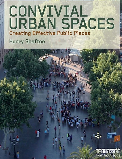 Convivial Urban Spaces: Creating Effective Public Places