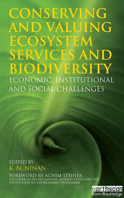 Conserving and Valuing Ecosystem Services Biodiversity: Economic, Institutional Social Challenges