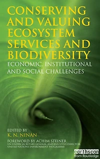 Conserving and Valuing Ecosystem Services Biodiversity: Economic, Institutional Social Challenges