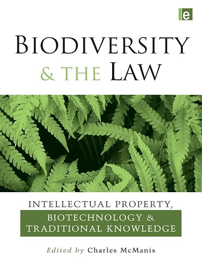 Biodiversity and the Law: Intellectual Property, Biotechnology Traditional Knowledge