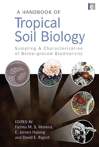 A Handbook of Tropical Soil Biology: Sampling and Characterization Below-ground Biodiversity