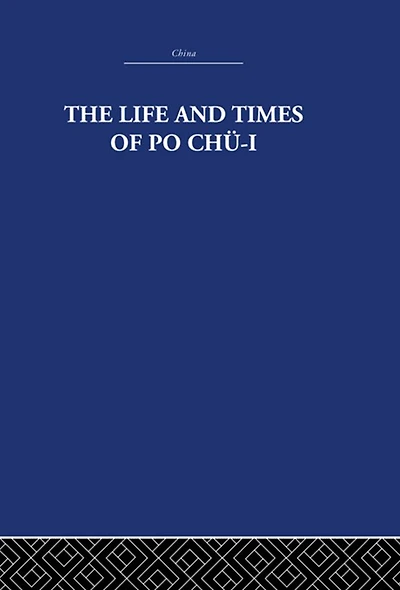 The Life and Times of Po Chü-i