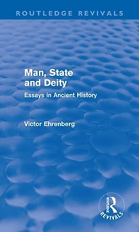 Man, State and Deity: Essays Ancient History