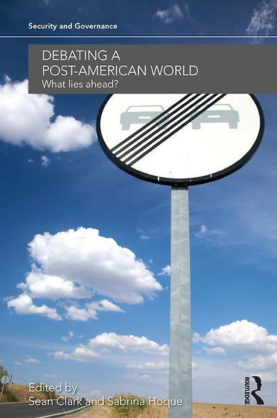 Debating a Post-American World: What Lies Ahead?