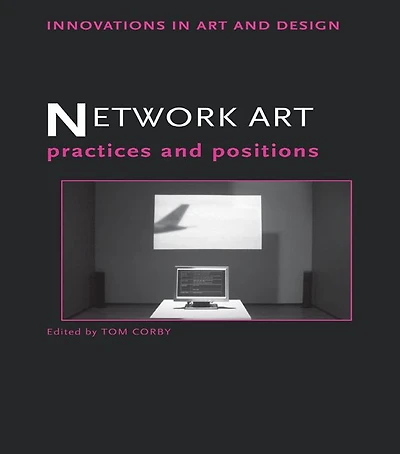 Network Art: Practices and Positions