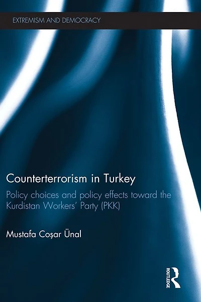 Counterterrorism Turkey: Policy Choices and Effects toward the Kurdistan Workers' Party (PKK)
