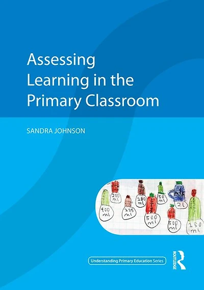 Assessing Learning the Primary Classroom