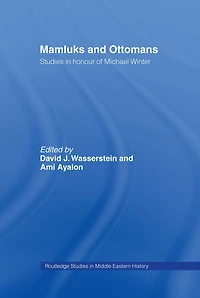 Mamluks and Ottomans: Studies Honour of Michael Winter