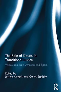 The Role of Courts Transitional Justice: Voices from Latin America and Spain