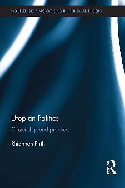 Utopian Politics: Citizenship and Practice