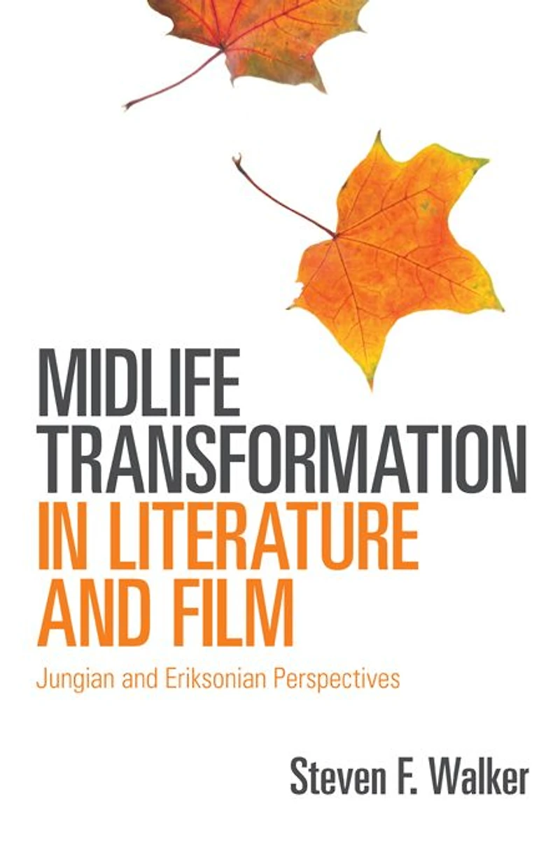 Midlife Transformation Literature and Film: Jungian Eriksonian Perspectives