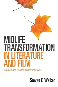 Midlife Transformation Literature and Film: Jungian Eriksonian Perspectives