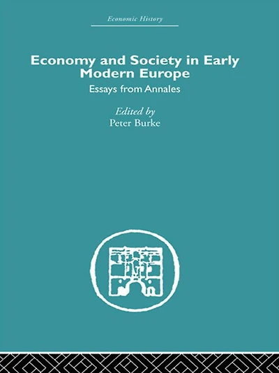 Economy and Society Early Modern Europe: Essays from Annales