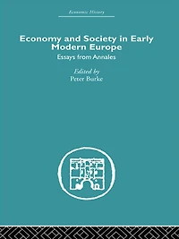 Economy and Society Early Modern Europe: Essays from Annales