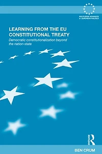 Learning from the EU Constitutional Treaty: Democratic Constitutionalization beyond Nation-State