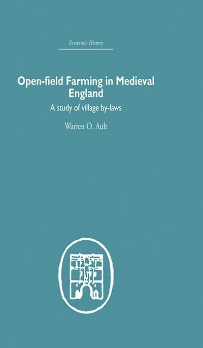 Open-Field Farming Medieval Europe: A Study of Village By-laws