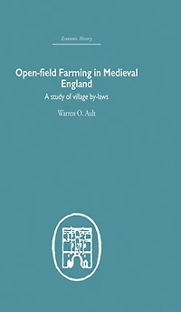 Open-Field Farming Medieval Europe: A Study of Village By-laws