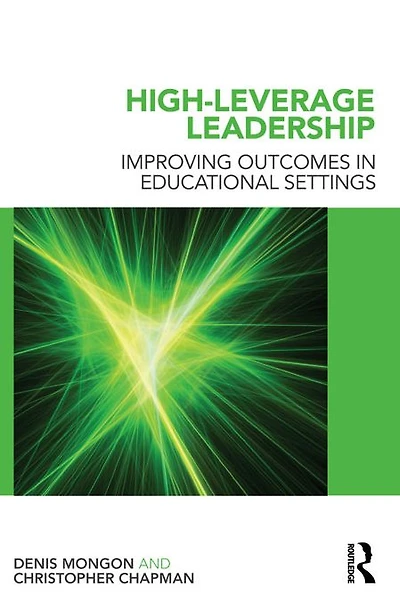 High-Leverage Leadership: Improving Outcomes Educational Settings