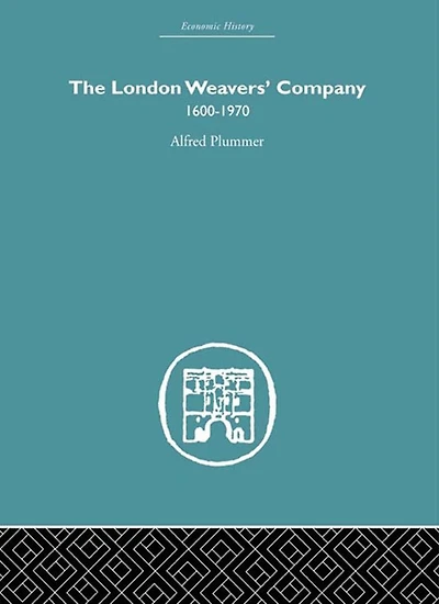 The London Weaver's Company 1600 - 1970