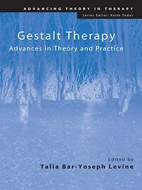 Gestalt Therapy: Advances Theory and Practice