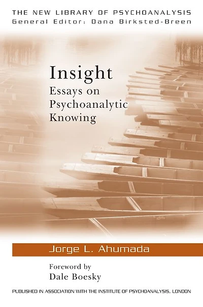 Insight: Essays on Psychoanalytic Knowing