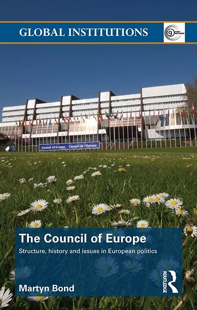 The Council of Europe: Structure, History and Issues European Politics