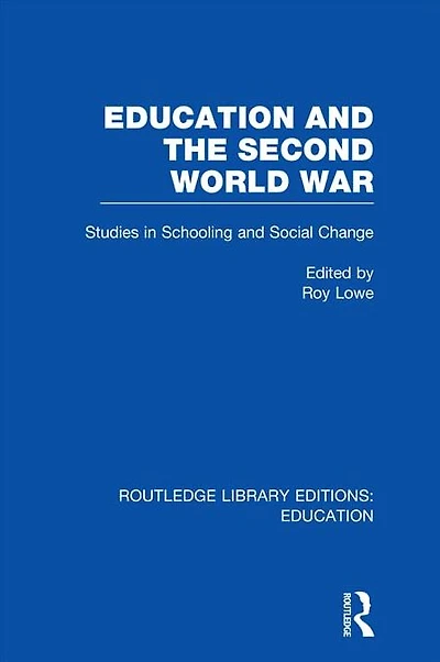Education and the Second World War: Studies Schooling Social Change