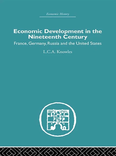 Economic Development the Nineteenth Century: France, Germany, Russia and United States