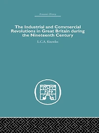 the Industrial & Commercial Revolutions Great Britain During Nineteenth Century