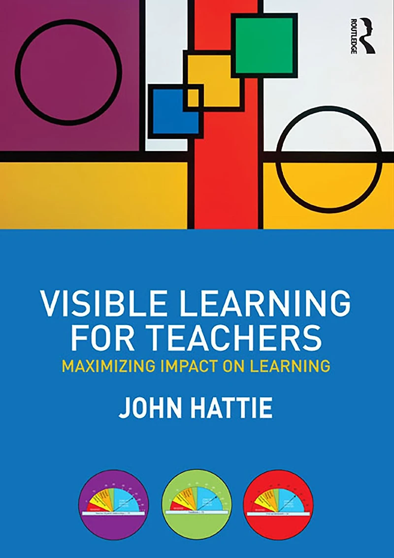 Visible Learning for Teachers: Maximizing Impact on