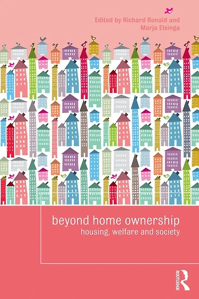 Beyond Home Ownership: Housing, Welfare and Society