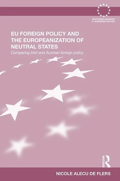 EU Foreign Policy and the Europeanization of Neutral States: Comparing Irish Austrian