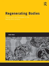 Regenerating Bodies: Tissue and Cell Therapies the Twenty-First Century