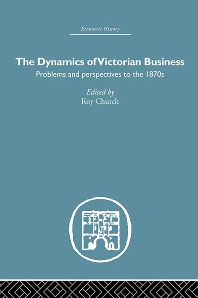 The Dynamics of Victorian Business