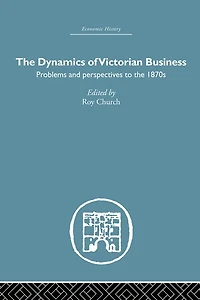 The Dynamics of Victorian Business