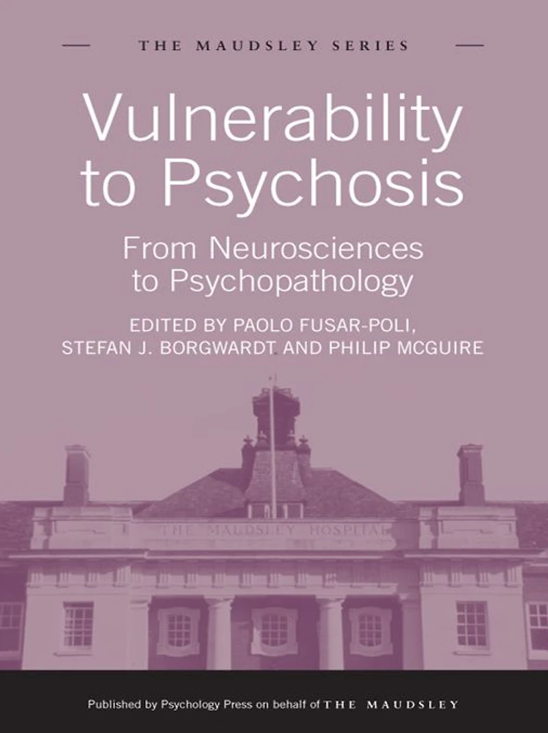 Vulnerability to Psychosis: From Neurosciences Psychopathology