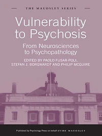 Vulnerability to Psychosis: From Neurosciences Psychopathology