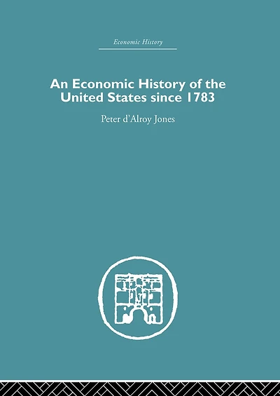An Economic History of the United States Since 1783