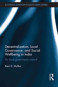 Decentralization, Local Governance, and Social Wellbeing India: Do Governments Matter?