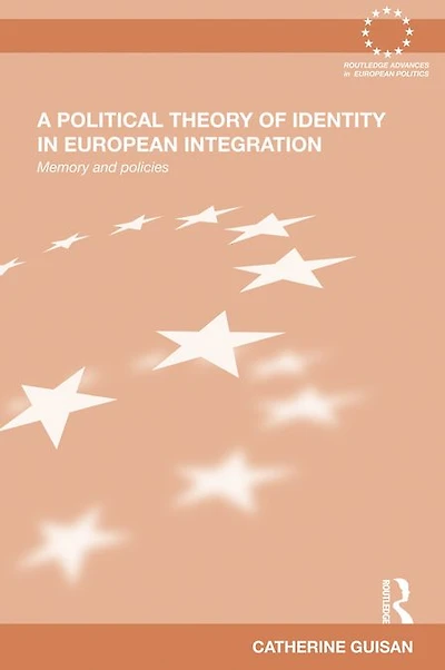 A Political Theory of Identity European Integration: Memory and policies