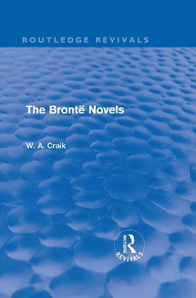 The Brontë Novels (Routledge Revivals)