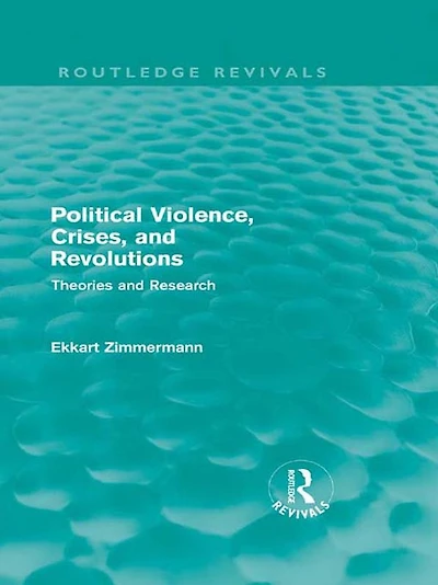 Political Violence, Crises and Revolutions (Routledge Revivals): Theories Research