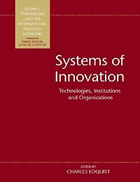 Systems of Innovation: Technologies, Institutions and Organizations