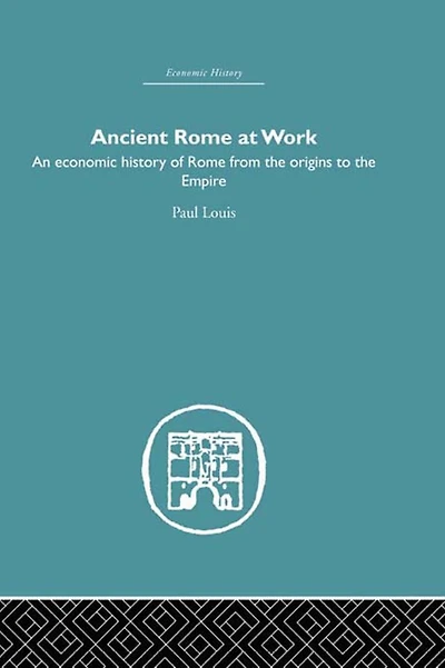 Ancient Rome at Work: An Economic History of From the Origins to Empire