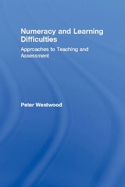 Numeracy and Learning Difficulties: Approaches to Teaching Assessment