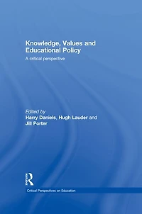 Knowledge, Values and Educational Policy: A Critical Perspective