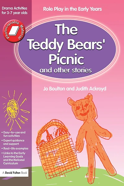 the Teddy Bears' Picnic and Other Stories: Role Play Early Years Drama Activities for 3-7 year-olds