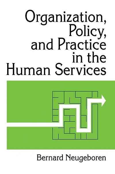 Organization, Policy, and Practice the Human Services