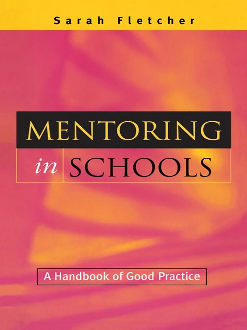 Mentoring Schools: A Handbook of Good Practice