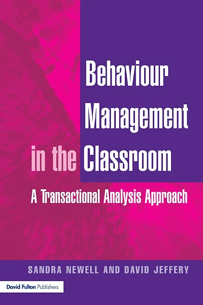 Behaviour Management the Classroom: A Transactional Analysis Approach